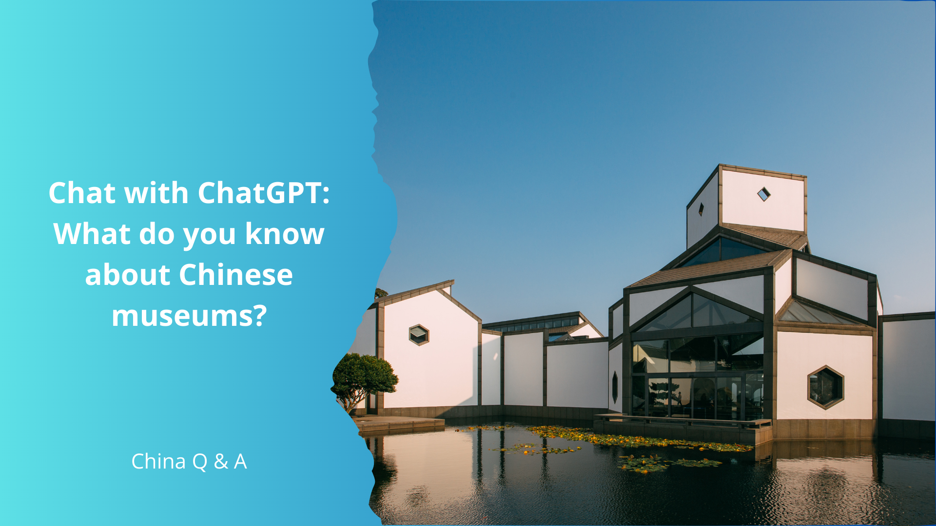 Chat with ChatGPT: What do you know about Chinese museums?